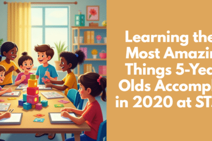 Learning the 9 Most Amazing Things 5-Year-Olds Accomplish in 2020 at STJCC