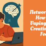 NetworkFinds: How HHC Vaping Affects Creativity and Focus