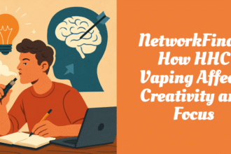 NetworkFinds: How HHC Vaping Affects Creativity and Focus