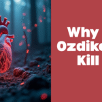 Why Does Ozdikenosis Kill You