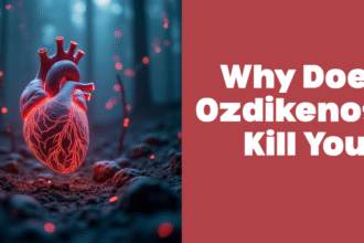 Why Does Ozdikenosis Kill You